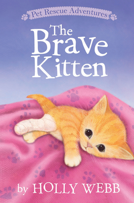 The Brave Kitten (Pet Rescue Adventures) By Holly Webb, Sophy Williams (Illustrator) Cover Image