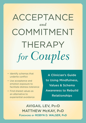 Acceptance and Commitment Therapy for Couples: A Clinician's Guide to Using Mindfulness, Values, and Schema Awareness to Rebuild Relationships Cover Image
