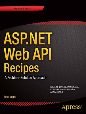 ASP.NET Web API 2 Recipes: A Problem-Solution Approach By Filip Wojcieszyn Cover Image