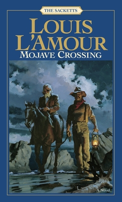 Mojave Crossing: The Sacketts: A Novel By Louis L'Amour Cover Image