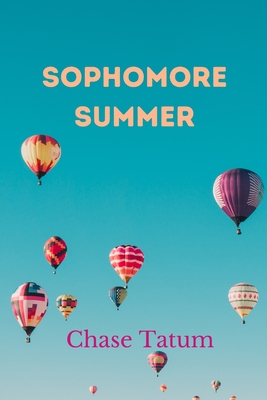 Sophomore Summer By Chase Tatum Cover Image