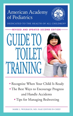 The American Academy of Pediatrics Guide to Toilet Training: Revised and Updated Second Edition By American Academy Of Pediatrics Cover Image