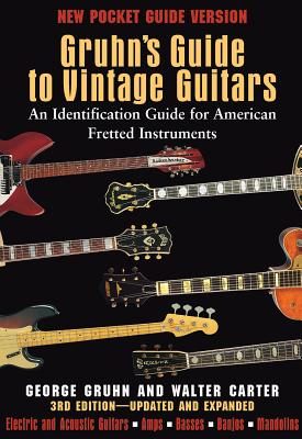 Gruhn's Guide to Vintage Guitars: An Identification Guide for American Fretted Instruments Cover Image
