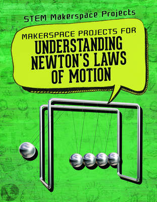 Makerspace Projects for Understanding Newton's Laws of Motion Cover Image