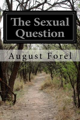 The Sexual Question: A Scientific, Psychological, Hygienic, and Sociological Study Cover Image