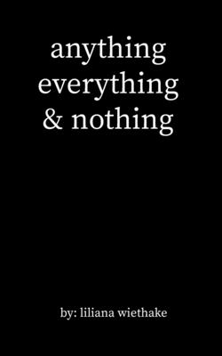 anything, everything, & nothing Cover Image