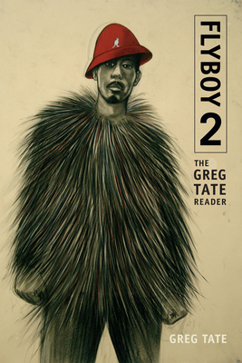 Flyboy 2: The Greg Tate Reader Cover Image