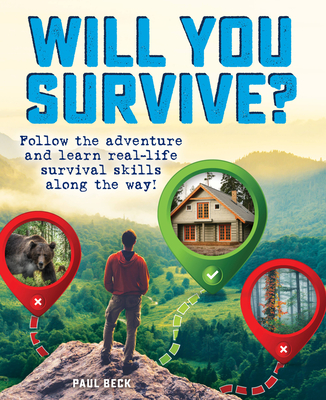 Will You Survive?: Follow the adventure and learn real-life survival skills along the way! Cover Image