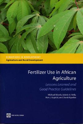 Fertilizer Use in African Agriculture: Lessons Learned and Good Practice Guidelines [With CDROM] (Agriculture and Rural Development) Cover Image