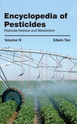 Encyclopedia of Pesticides: Volume IV (Pesticide Residue and Metabolism) Cover Image