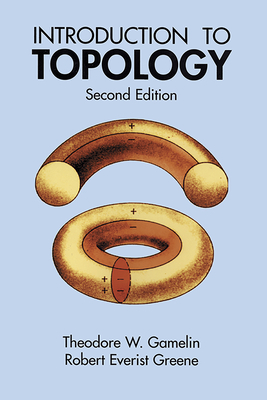 Introduction to Topology: Second Edition (Dover Books on Mathematics) By Theodore W. Gamelin, Robert Everist Greene Cover Image