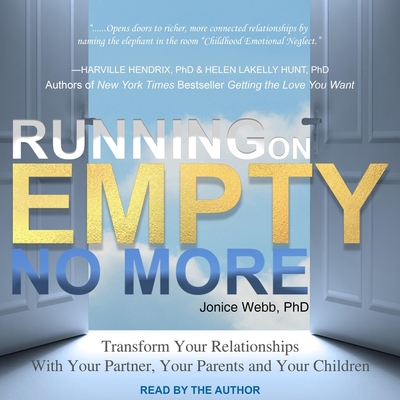 Running on Empty No More Lib/E: Transform Your Relationships with Your Partner, Your Parents and Your Children By Jonice Webb (Read by), PhD, PhD (Read by) Cover Image