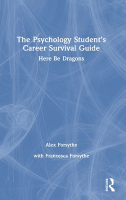 The Psychology Student's Career Survival Guide: Here Be Dragons Cover Image