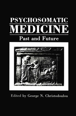 Psychosomatic Medicine: Past and Future Cover Image