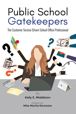 Public School Gatekeepers: The Customer Service-Driven School Office Professional Cover Image