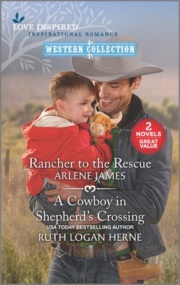 Rancher to the Rescue and a Cowboy in Shepherd's Crossing Cover Image