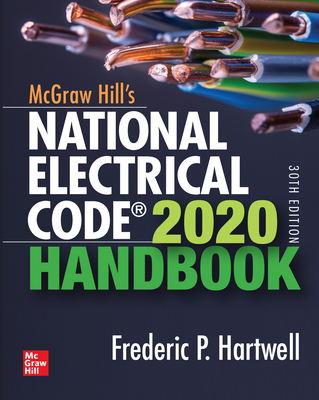 McGraw-Hill's National Electrical Code 2020 Handbook, 30th Edition By Frederic Hartwell Cover Image
