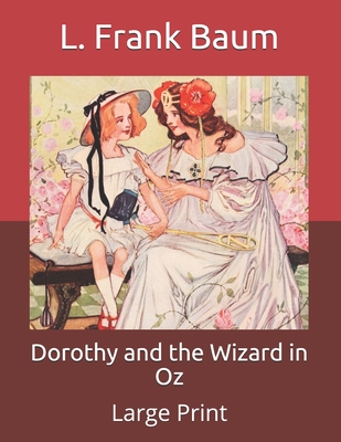 Dorothy and the Wizard in Oz