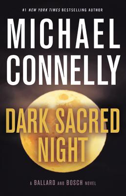 Dark Sacred Night (A Renée Ballard and Harry Bosch Novel) Cover Image