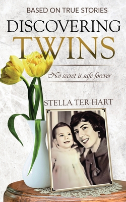 Discovering Twins: no secret is safe forever By Stella Claire Ter Hart Cover Image