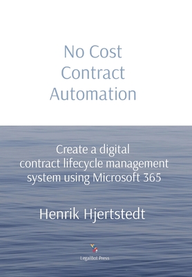 No Cost Contract Automation: Create a digital contract lifecycle management system using Microsoft 365 Cover Image