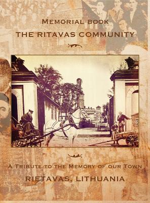 Memorial book: The Ritavas Community: A Tribute to the Memory of our Town (Rietavas, Lithuania) Cover Image