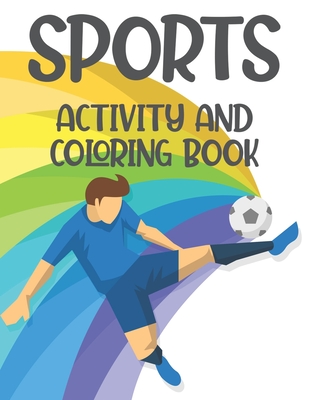 Sports Activity And Coloring Book: Childrens Coloring And Activity Sheets, Sports-Themed Illustrations To Color And Trace By New Gen Sports Family Cover Image
