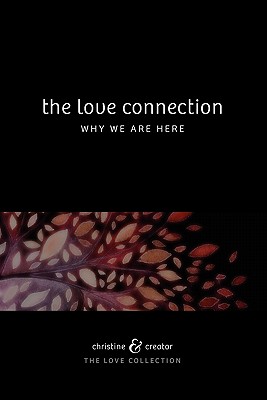The Love Connection: Why We Are Here
