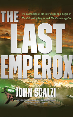 The Last Emperox By John Scalzi, Wil Wheaton (Read by) Cover Image