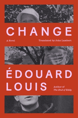 Change: A Novel By Édouard Louis, John Lambert (Translated by) Cover Image