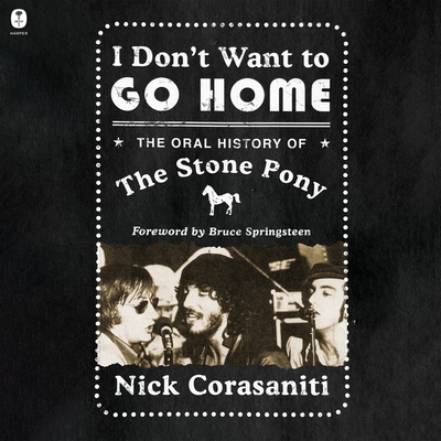I Don't Want to Go Home: The Oral History of the Stone Pony Cover Image