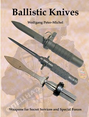 Ballistic Knives: Weapons for Secret Services and Special Forces Cover Image