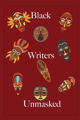 Black Writers Unmasked By Georgia S. McDade (Compiled by), Minnie A. Collins (Compiled by), Jerry Large (Foreword by) Cover Image