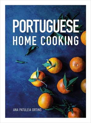 Portuguese Home Cooking By Ana Patuleia Ortins, Hiltrud Schulz (Photographs by) Cover Image