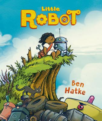 Little Robot By Ben Hatke Cover Image