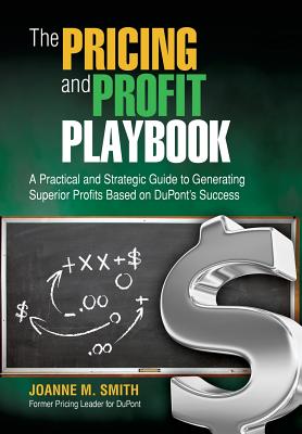 The Pricing and Profit Playbook By Joanne M. Smith Cover Image