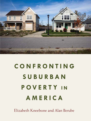 Confronting Suburban Poverty in America By Elizabeth Kneebone, Alan Berube Cover Image