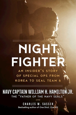Night Fighter: An Insider's Story of Special Ops from Korea to SEAL Team 6 Cover Image
