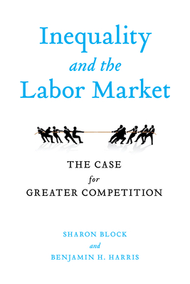 Inequality and the Labor Market: The Case for Greater Competition Cover Image
