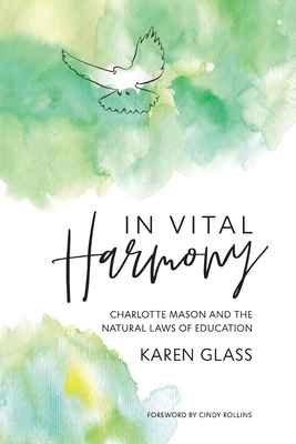 In Vital Harmony: Charlotte Mason and the Natural Laws of Education Cover Image