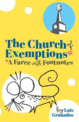 The Church of Exemptions: A Farce with Footnotes Cover Image