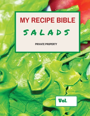 My Recipe Bible - Salads: Private Property By Matthias Mueller Cover Image