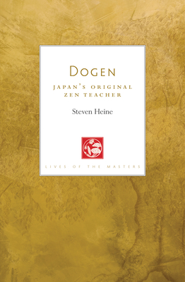 Dogen: Japan's Original Zen Teacher By Steven Heine Cover Image