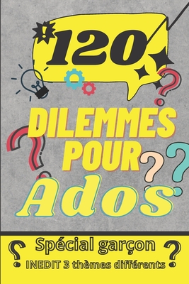 120 dilemmes pour ados Cover Image