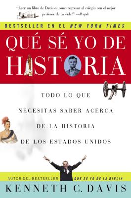 Que Se Yo de Historia: Todo lo que necesitas saber acerca de la historia de Estados Unidos