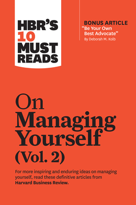 Hbr's 10 Must Reads on Managing Yourself, Vol. 2 (with Bonus Article Be Your Own Best Advocate by Deborah M. Kolb) Cover Image