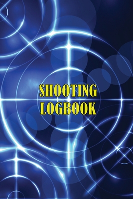Shooting Logbook: Keep Record Date, Time, Location, Firearm, Scope Type, Ammunition, Distance, Powder, Primer, Brass, Diagram Pages Spor Cover Image