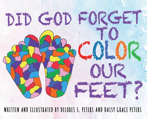 Did God Forget to Color Our Feet? Cover Image
