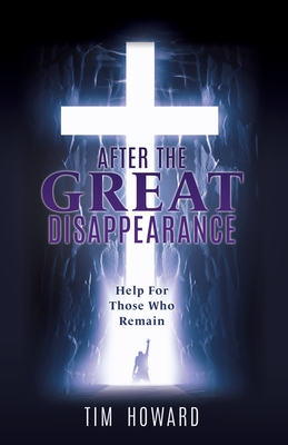 After the Great Disappearance: Help For Those Who Remain Cover Image
