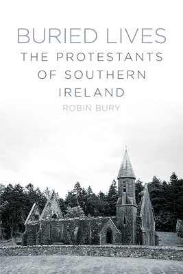 Buried Lives: The Protestants of Southern Ireland Cover Image